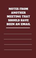 Notes from Another Meeting That Should Have Been an Email