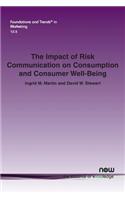 Impact of Risk Communication on Consumption and Consumer Well-Being