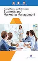 Theory, Practice and Techniques in Business and Marketing management`