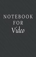 Notebook For Video: Video Notebook / Journal / Diary with Wide Ruled Paper for Birthdays or Christmas Gift