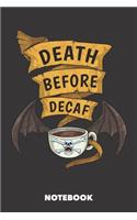 Notebook: Death Before Decaf 6 x 9 inch dot grid - 120 pages for Creative Coffee Lovers (black)