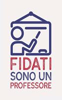 Fidati sono un PROFESSORE