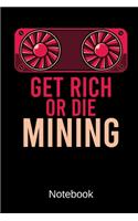 Get Rich Or Die Mining Notebook