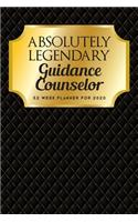 Absolutely Legendary Guidance Counselor: 52 Week Planner 2020