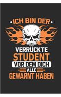 Ich bin der verrückte Student vor dem dich alle gewarnt haben