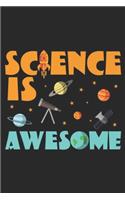 Scence Is Awesme: Science Is Awesome Scientist Spaceship Rocket Moon Gift Premium Journal/Notebook Blank Lined Ruled 6x9 100 Pages