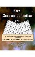 Hard Sudokus Collection #23: 100 Hard Sudoku Puzzles For Seniors In A Single Book--Large Print (Fight Dementia And Alzheimer With Daily Sudoku Challenges)