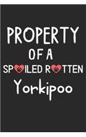 Property Of A Spoiled Rotten Yorkipoo