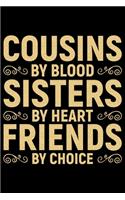 Cousins By Blood Sisters By Heart Friends By Choice