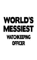 World's Messiest Watchkeeping Officer: Awesome Watchkeeping Officer Notebook, Journal Gift, Diary, Doodle Gift or Notebook - 6 x 9 Compact Size- 109 Blank Lined Pages