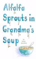 Alfalfa Sprouts in Grandma's Soup