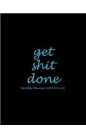 Get Shit Done: Weekly Planner 2020 8.5 x 11: Black Blue Color, Weekly Calendar Book 2020, Weekly/Monthly/Yearly Calendar Journal, Large 8.5" x 11" 365 Daily journa