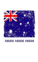 AUSSIE AUSSIE AUSSIE Notebook: Patriotic Australia Flag Gift Journal College-Ruled 120-page Blank Lined Journal Notebook 6 x 9 in (15.2 x 22.9 cm)