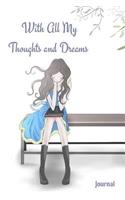 With All My Thoughts and Dreams Journal: Self Journey Writing Diary