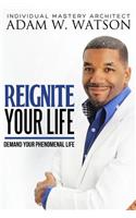 Reignite Your Life