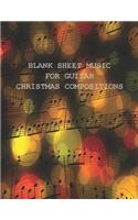 Blank Sheet Music for Guitar Christmas Compositions