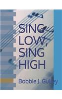 Sing Low, Sing High