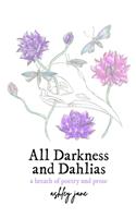 All Darkness and Dahlias