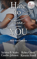 Hate To Love You: Short Story Collection