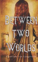 Between Two Worlds