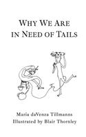 Why We Are in Need of Tails