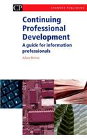 Continuing Professional Development: A Guide for Information Professionals