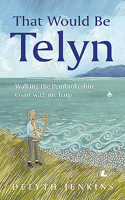 That Would Be Telyn - Walking the Pembrokeshire Coast with My Harp