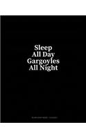 Sleep All Day Gargoyles All Night: Blank Sheet Music - 12 Staves