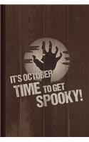 It's October Time to Get Spooky Journal Notebook