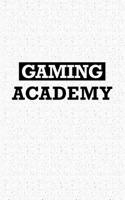Gaming Academy: A 6x9 Inch Matte Softcover Journal Notebook with 120 Blank Lined Pages