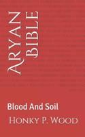 Aryan Bible: Blood and Soil