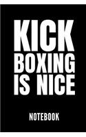 Kickboxing Is Nice Notebook: Ein Schönes Notizbuch Mit 110 Linierten Seiten Für Jemanden, Der Kickboxen Liebt - Ideal Für Notizen Zum Thema Kampfsport Und Boxen