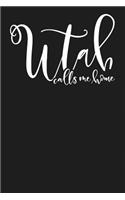 Utah Calls Me Home: State of Utah College Ruled 6"x9" 120 Page Lined Notebook