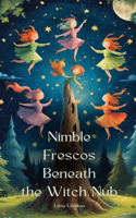 Nimble Frescos Beneath the Witch Nub