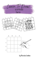 Learn To Draw Step by Step - Fairies: (1 Learn How to Draw)