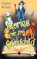 Stories for My Grandchild