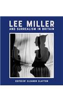 Lee Miller and Surrealism in Britain