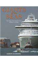 Giants of the Seas: the Ships That Transformed Modern Cruising