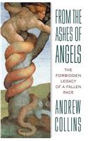 From the Ashes of Angels: The Forbidden Legacy of a Fallen Race