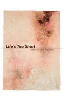 Life's Too Short