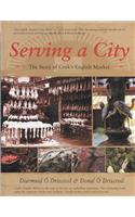 Serving a City: The Story of Cork's English Market