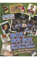 Got, Not Got: The Lost World of West Ham United