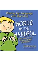 Words by the Handful 4 Volume Boxed Set: Sharing Sign Language with Your Child: Four Stories to Help You and Your Baby Communicate