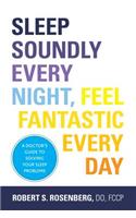 Sleep Soundly Every Night, Feel Fantastic Every Day