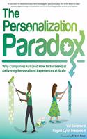 Personalization Paradox: Why Companies Fail (and How To Succeed) at Delivering Personalized Experiences at Scale