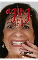 Aging Out Loud