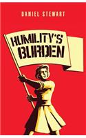 Humility'S Burden