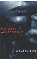 The Lights Will Never Fade