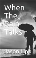 When the Rain Talks