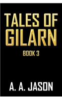 Tales of Gilarn: Book 3